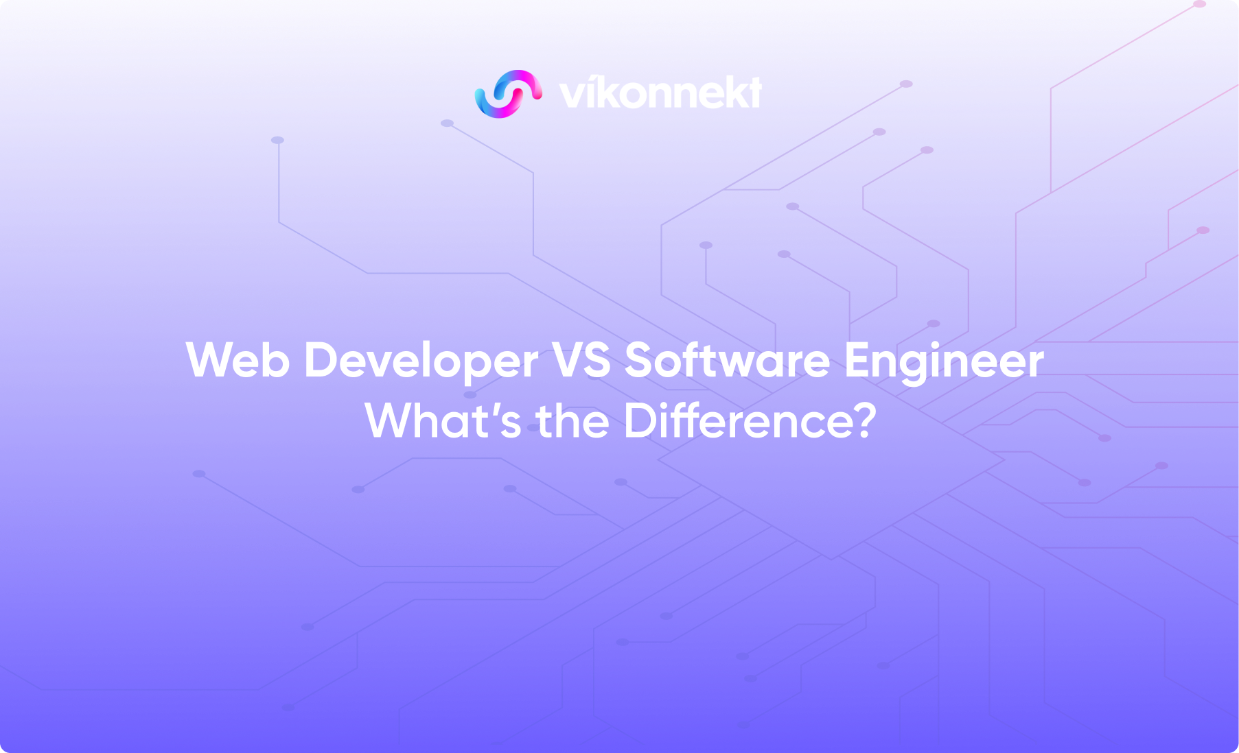 Web Developer vs Software Engineer: What’s the Difference?